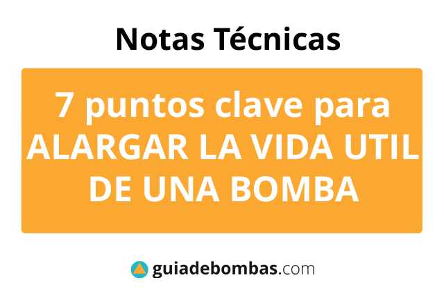 7 puntos clave para <br>ALARGAR LA VIDA UTIL DE UNA BOMBA CENTRIFUGA