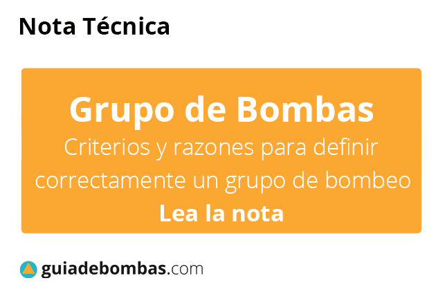 GRUPOS DE BOMBAS Criterios y razones para definir y configurar correctamente un grupo de bombeo