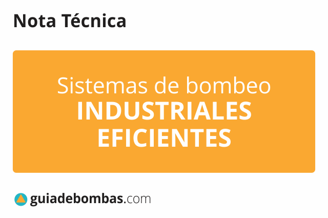 Sistemas de bombeo <br>INDUSTRIALES EFICIENTES