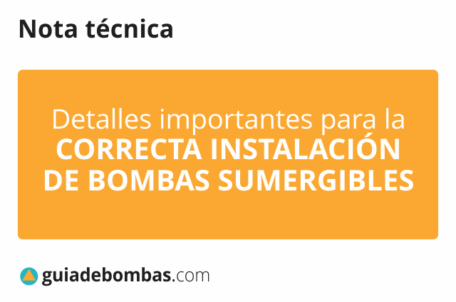 Detalles importantes para la <br>CORRECTA INSTALACIÓN  DE BOMBAS SUMERGIBLES