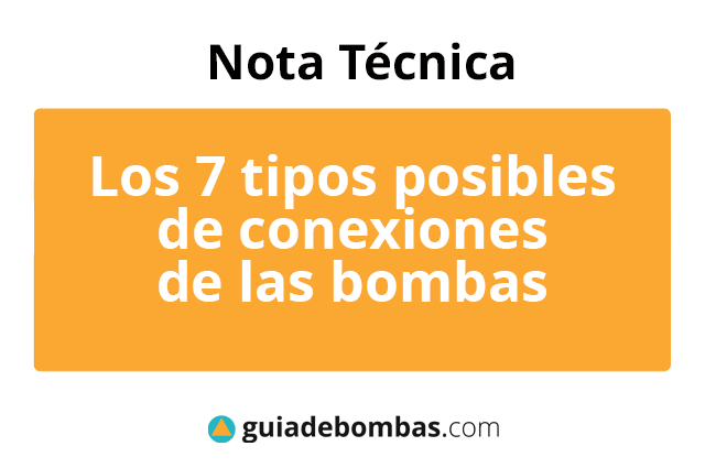 Los 7 tipos de conexiones que <br>PUEDEN TENER LAS BOMBAS
