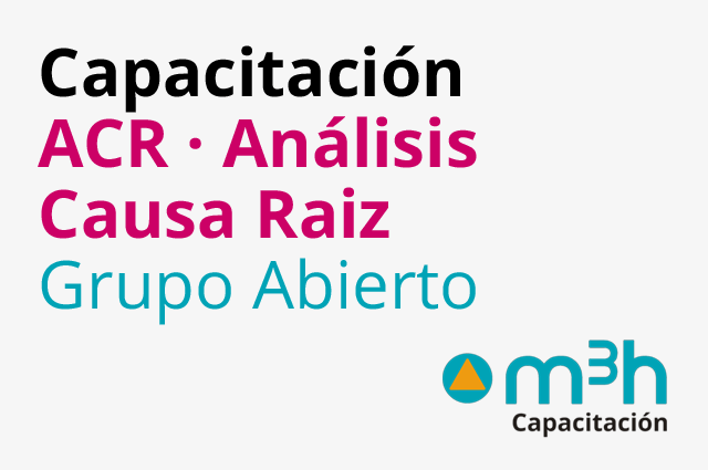 Capacitación: ACR – Análisis Causa Raiz