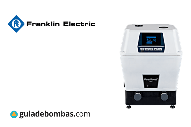 FRANKLIN ELECTRIC PRESENTA VERSABOOST PRO: Una nueva generación de presión constante